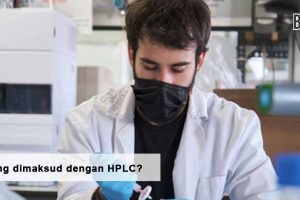 Apa Yang Dimaksud dengan HPLC?