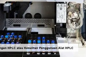 Kekurangan HPLC atau Kesulitan Penggunaan Alat HPLC