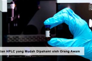 Pengertian HPLC yang Mudah Dipahami oleh Orang Awam