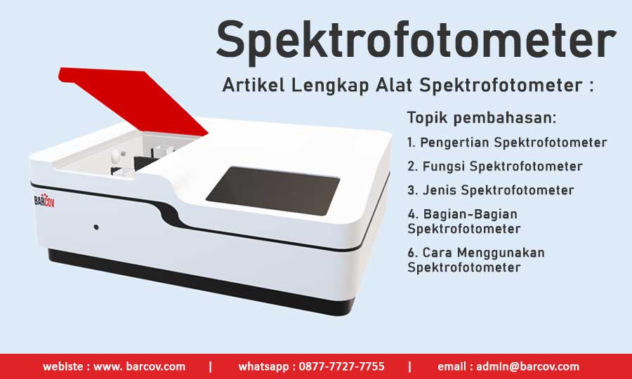 Spektrofotometer - Artikel Lengkap 2025 (Pengertian Spektrofotometer, Fungsi Spektrofotometer, Jenis Spektrofotometer, Bagian-Bagian Spektrofotometer, Cara Menggunakan Spektrofotometer) Spektrofotometer - Artikel Lengkap 2025