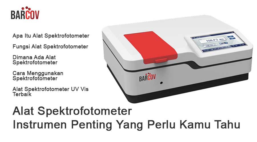 Alat Spektrofotometer instrumen laboratorium yang perlu anda ketahui alat spektrofotometer instrumen laboratorium yang perlu anda ketahui