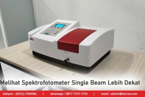 Melihat Spektrofotometer Single Beam Lebih Dekat